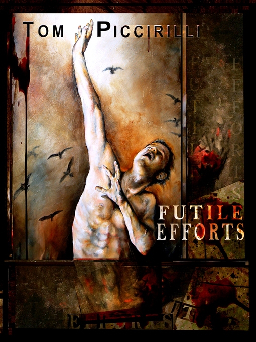 Title details for Futile Efforts by Tom Piccirilli - Available